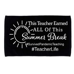 This Teacher Earned All Of This Summer Break Teacher Life Microfiber Hand Towel