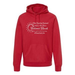 This Teacher Earned All Of This Summer Break Teacher Life Premium Hoodie