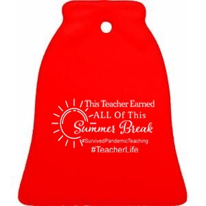 This Teacher Earned All Of This Summer Break Teacher Life Ceramic Bell Ornament