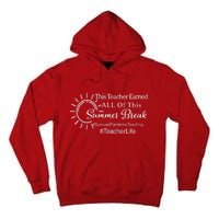 This Teacher Earned All Of This Summer Break Teacher Life Tall Hoodie