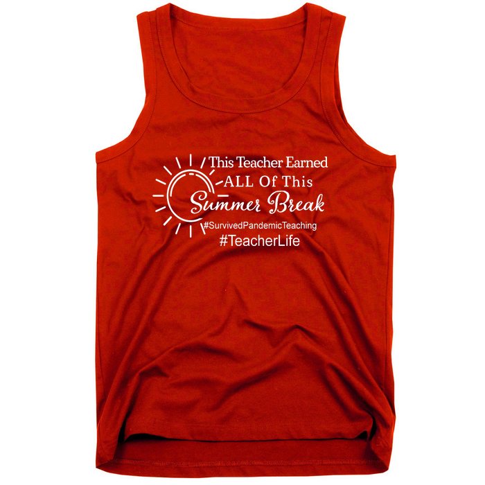 This Teacher Earned All Of This Summer Break Teacher Life Tank Top