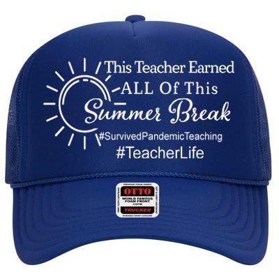 This Teacher Earned All Of This Summer Break Teacher Life High Crown Mesh Back Trucker Hat