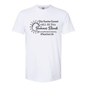 This Teacher Earned All Of This Summer Break Teacher Life Softstyle CVC T-Shirt