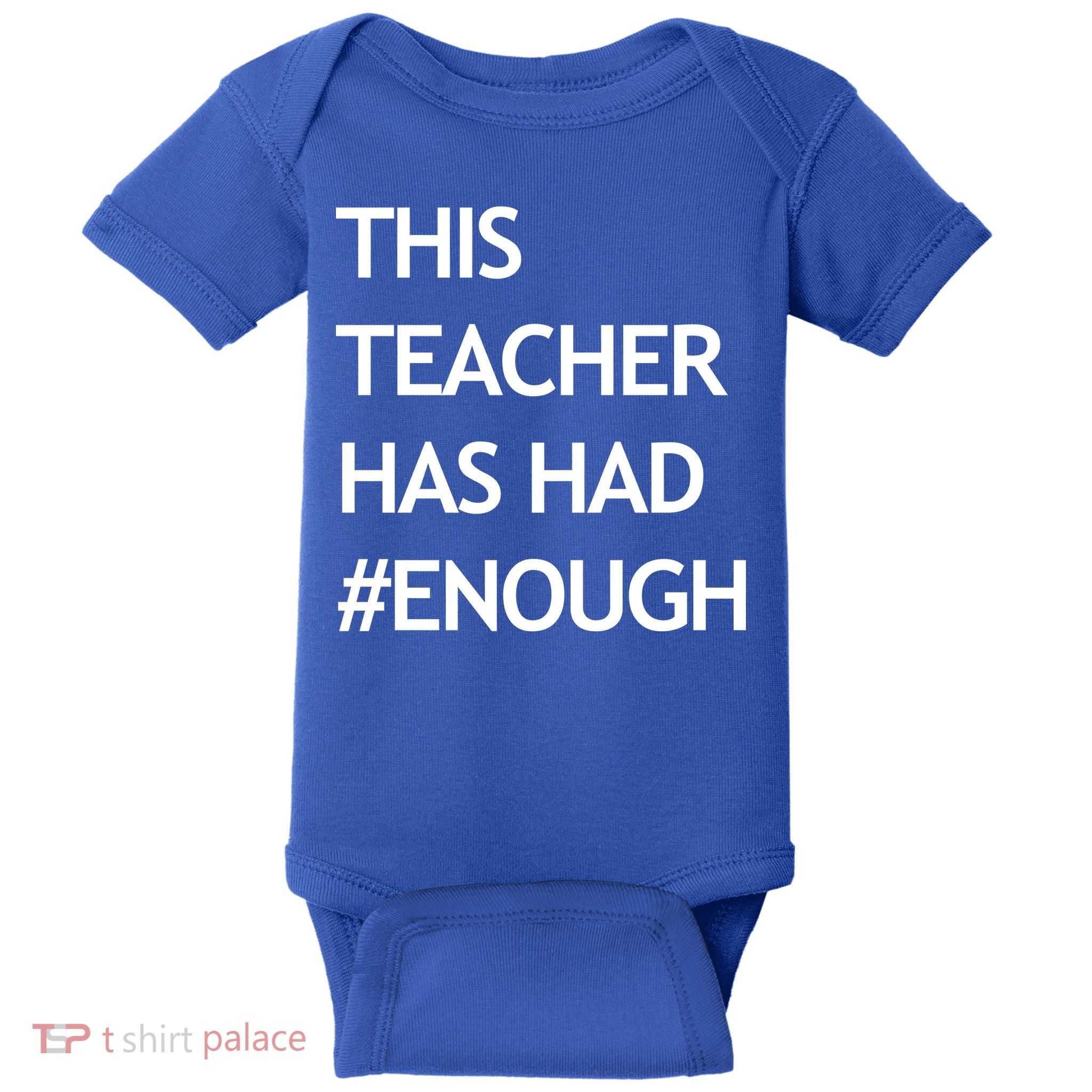 This Teacher Has Had Enough Baby Bodysuit