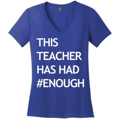 This Teacher Has Had Enough Women's V-Neck T-Shirt