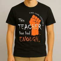 This Teacher Has Had Enough End Gun Violence T-Shirt