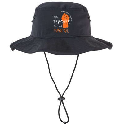 This Teacher Has Had Enough End Gun Violence Legacy Cool Fit Booney Bucket Hat