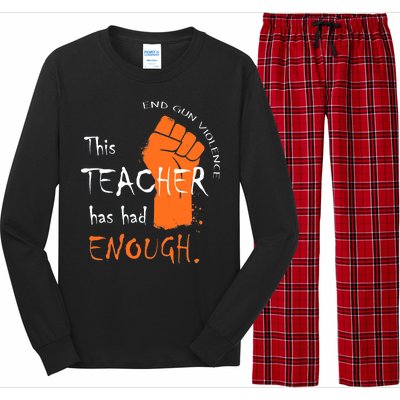 This Teacher Has Had Enough End Gun Violence Long Sleeve Pajama Set