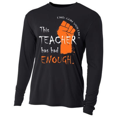 This Teacher Has Had Enough End Gun Violence Cooling Performance Long Sleeve Crew