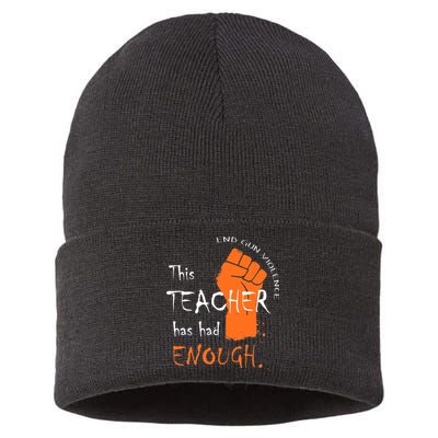 This Teacher Has Had Enough End Gun Violence Sustainable Knit Beanie