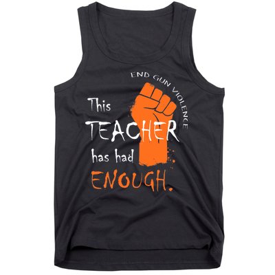 This Teacher Has Had Enough End Gun Violence Tank Top