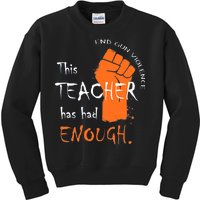 This Teacher Has Had Enough End Gun Violence Kids Sweatshirt