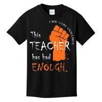 This Teacher Has Had Enough End Gun Violence Kids T-Shirt