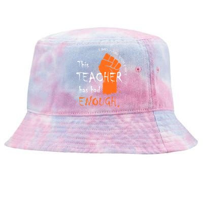 This Teacher Has Had Enough End Gun Violence Tie-Dyed Bucket Hat