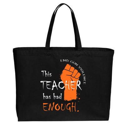 This Teacher Has Had Enough End Gun Violence Cotton Canvas Jumbo Tote