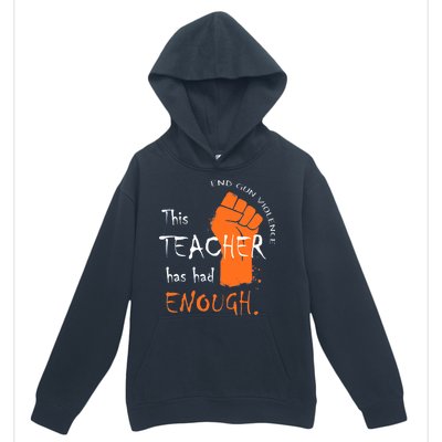 This Teacher Has Had Enough End Gun Violence Urban Pullover Hoodie