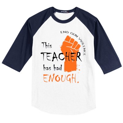 This Teacher Has Had Enough End Gun Violence Baseball Sleeve Shirt