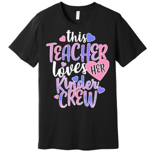 This Teacher Loves Her Kinder Crew Premium T-Shirt