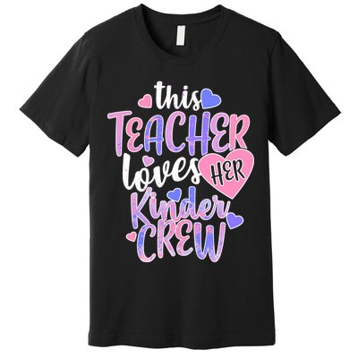 This Teacher Loves Her Kinder Crew Premium T-Shirt