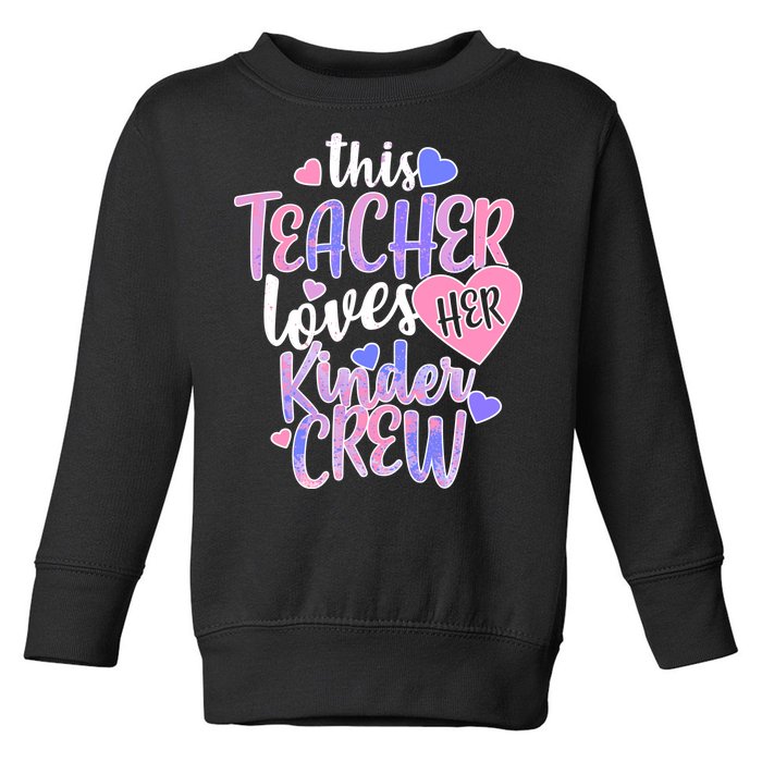 This Teacher Loves Her Kinder Crew Toddler Sweatshirt