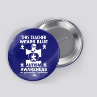 This Teacher Wears Blue Autism Awareness Button