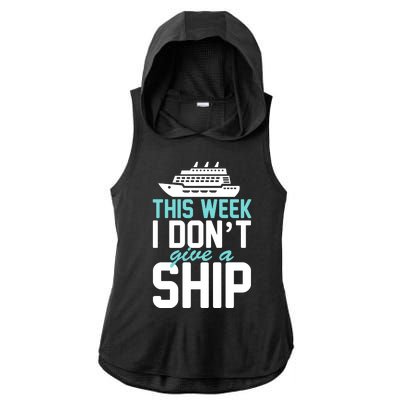 This Week I Don't Give A Ship Ladies PosiCharge Tri-Blend Wicking Draft Hoodie Tank