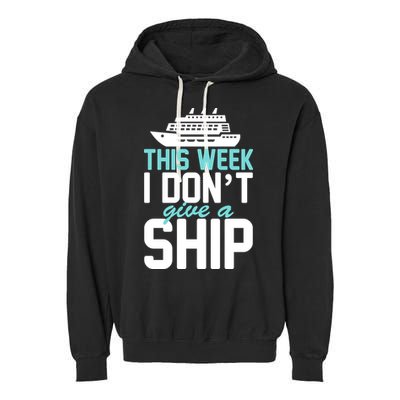 This Week I Don't Give A Ship Garment-Dyed Fleece Hoodie