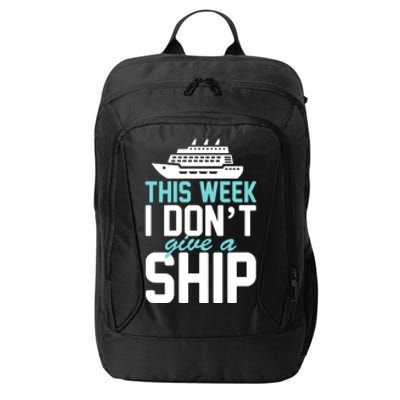 This Week I Don't Give A Ship City Backpack