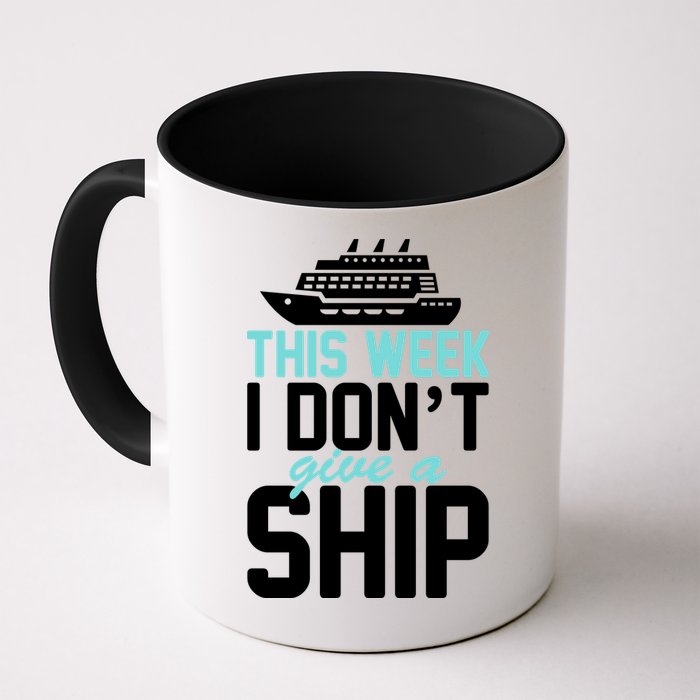 This Week I Don't Give A Ship Mug