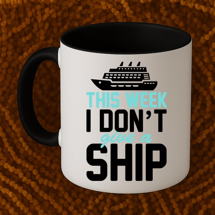 This Week I Don't Give A Ship Mug