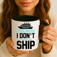 This Week I Don't Give A Ship Mug