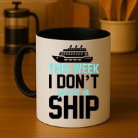This Week I Don't Give A Ship Mug