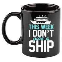 This Week I Don't Give A Ship 11oz C Handle Ceramic Mug