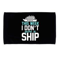 This Week I Don't Give A Ship Microfiber Hand Towel