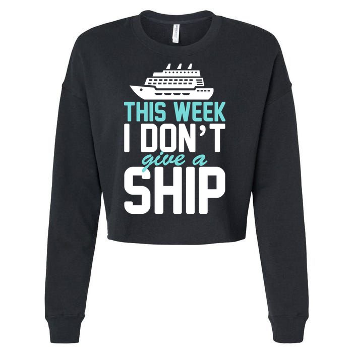This Week I Don't Give A Ship Cropped Pullover Crew