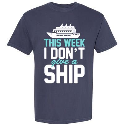 This Week I Don't Give A Ship Garment-Dyed Heavyweight T-Shirt