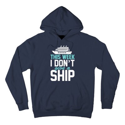 This Week I Don't Give A Ship Hoodie