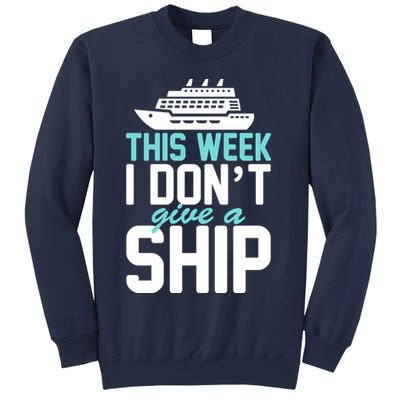 This Week I Don't Give A Ship Sweatshirt