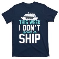 This Week I Don't Give A Ship T-Shirt