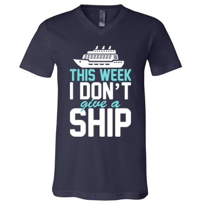 This Week I Don't Give A Ship V-Neck T-Shirt