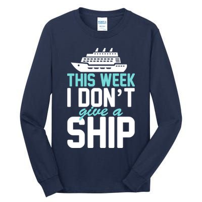 This Week I Don't Give A Ship Tall Long Sleeve T-Shirt