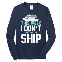 This Week I Don't Give A Ship Tall Long Sleeve T-Shirt