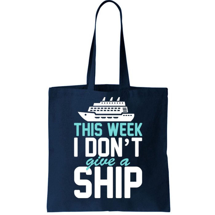 This Week I Don't Give A Ship Tote Bag