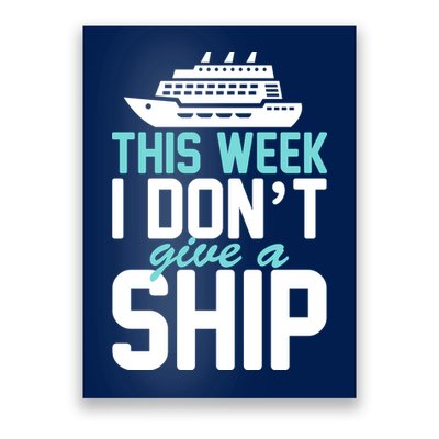This Week I Don't Give A Ship Poster