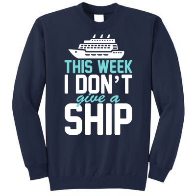 This Week I Don't Give A Ship Tall Sweatshirt