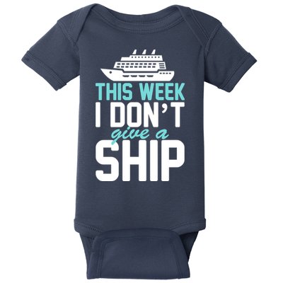 This Week I Don't Give A Ship Baby Bodysuit