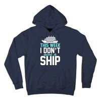 This Week I Don't Give A Ship Tall Hoodie