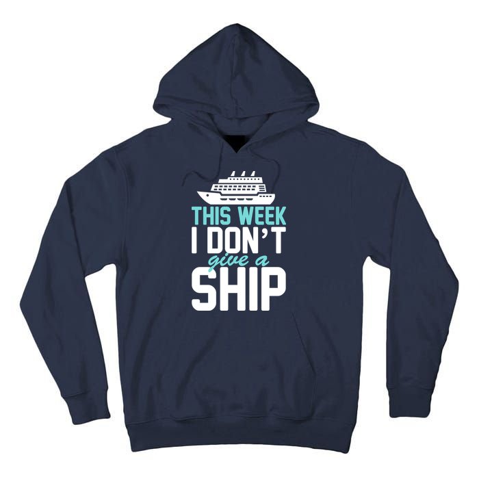This Week I Don't Give A Ship Tall Hoodie