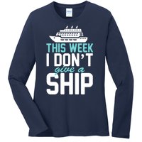 This Week I Don't Give A Ship Ladies Long Sleeve Shirt