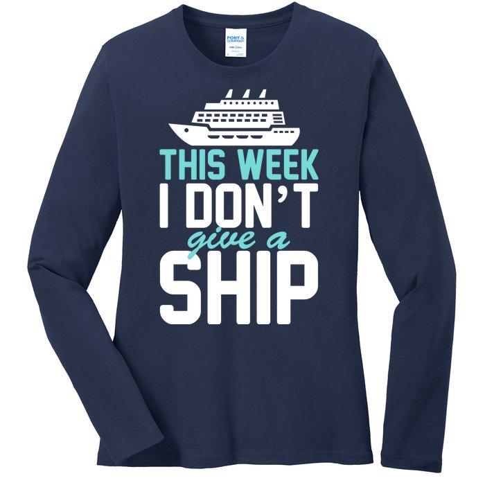 This Week I Don't Give A Ship Ladies Long Sleeve Shirt